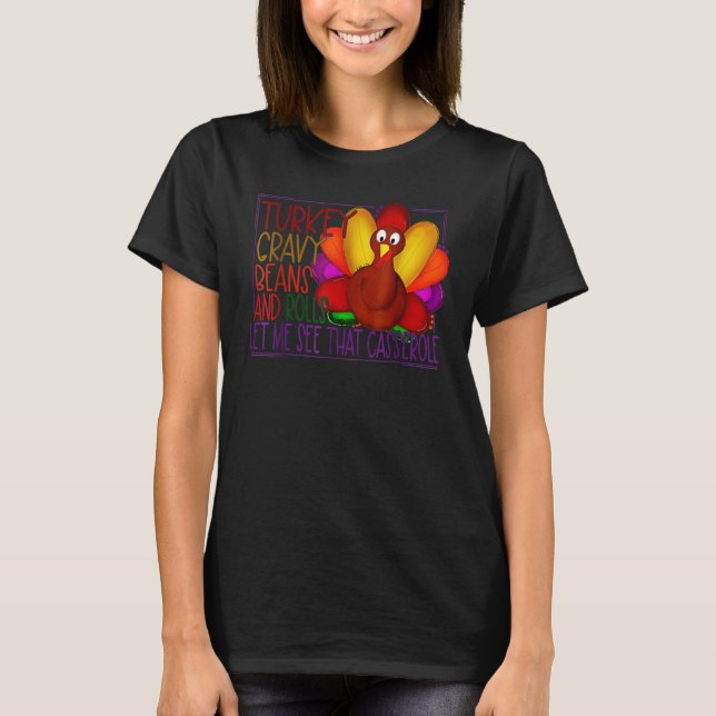 Camiseta Cute Turkey Gravy Beans And Rolls Let Me See That  (Frente)