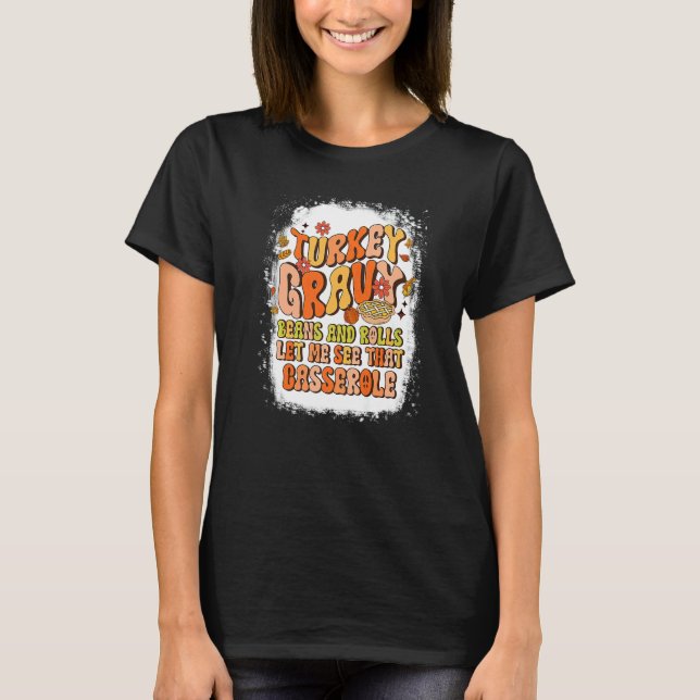 Camiseta Cute Turkey Gravy Beans And Rolls Let Me See That  (Frente)