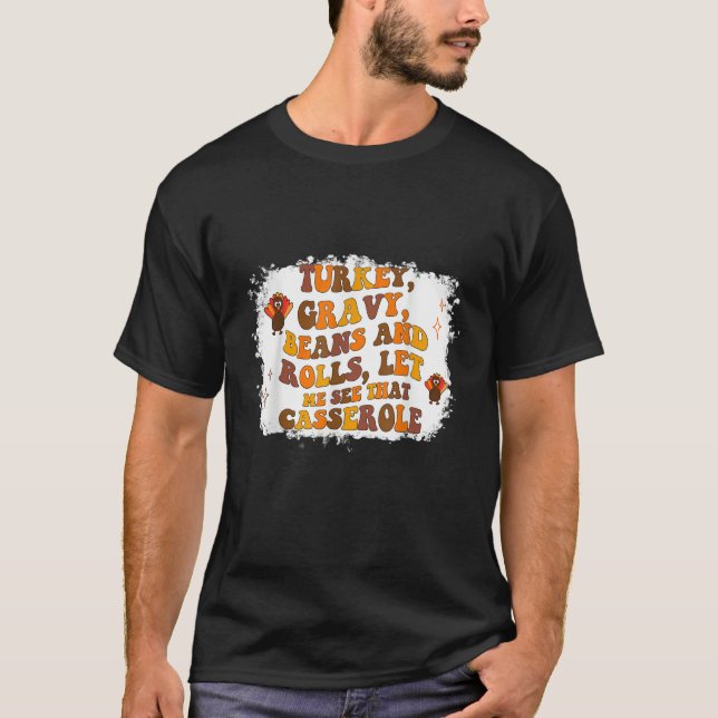 Camiseta Cute Turkey Gravy Beans And Rolls Let Me See That  (Frente)