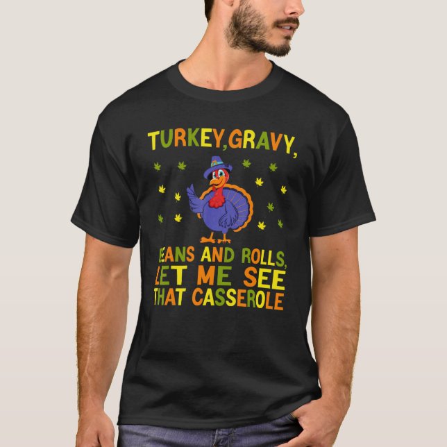 Camiseta cute turkey gravy beans and rolls let me see that  (Frente)