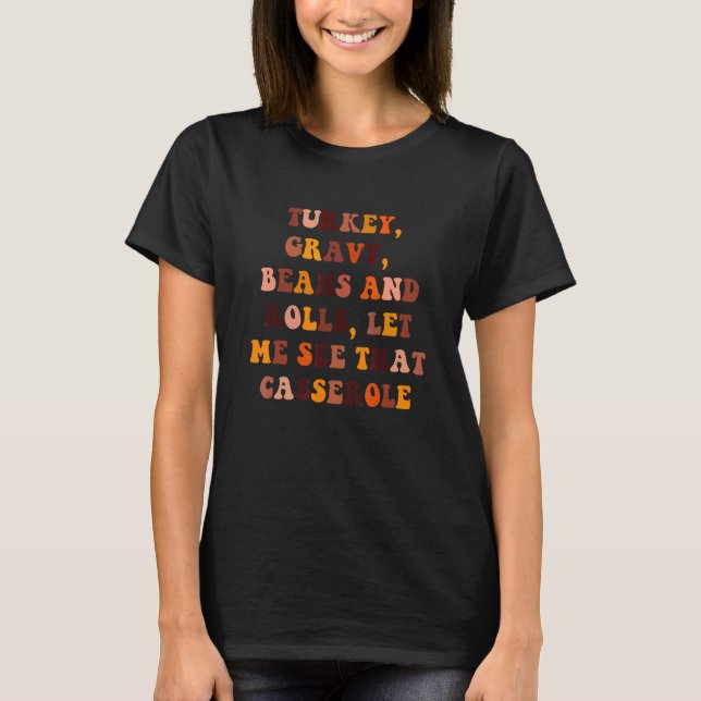 Camiseta Cute Turkey Gravy Beans And Rolls Let Me See That  (Frente)