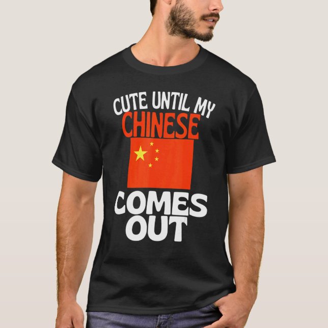 Camiseta Cute Until My Chinese Comes Out Funny China (Frente)