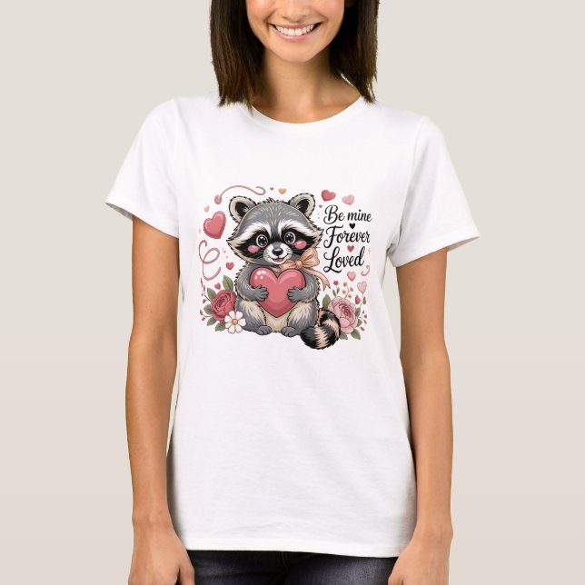 Camiseta Cute Valentine Raccoon Be Mine Forever Loved (Frente)