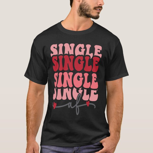 Camiseta Cute valentine  Single AF Valentines day  for Girl (Frente)