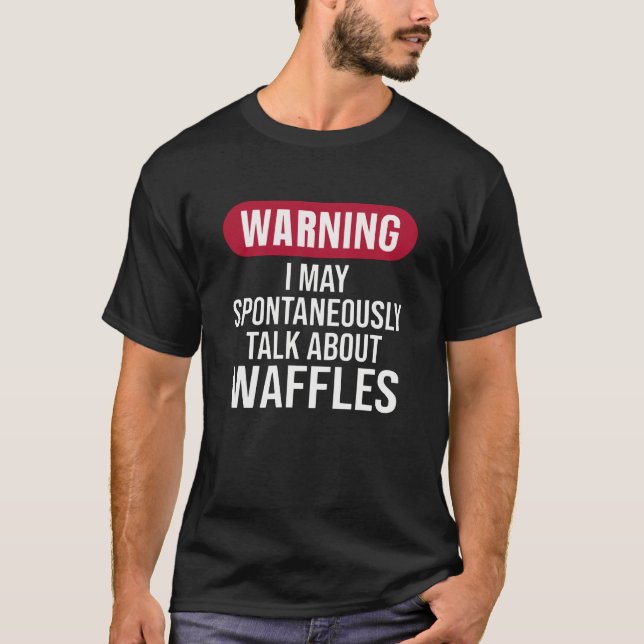 Camiseta Cute Warning I May Spontaneously Talk About Waffle (Frente)