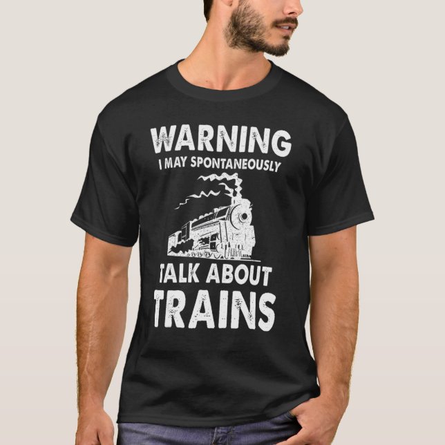 Camiseta Cute Warning May Spontaneously Talk About Trains (Frente)