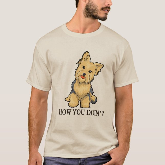 Camiseta Cute Yorkshire Terrier Cartoon | "How You Doin’?"  (Frente)