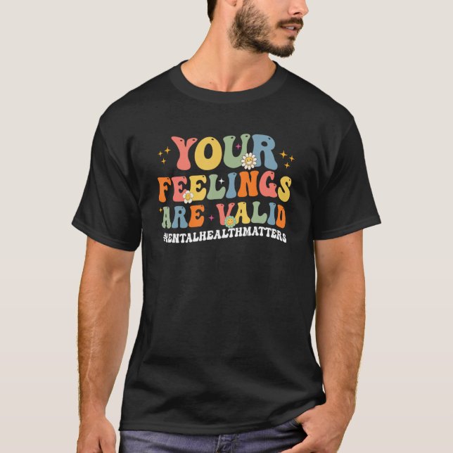 Camiseta Cute Your Feelings Are Valid Mental Health Matters (Frente)
