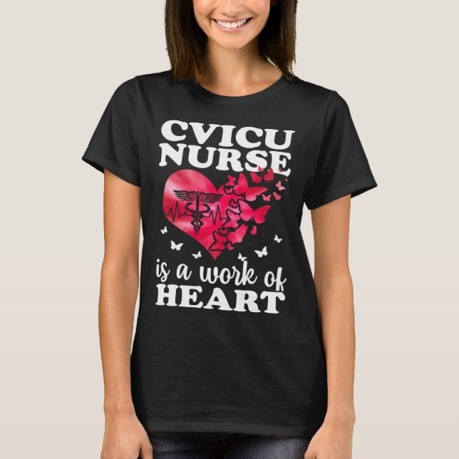 Camiseta CVICU Nurse Work Of Heart Cardiovascular Intensive (Frente)