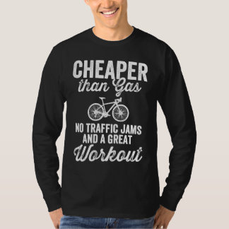 Camiseta Cycling Cheaper Than Gas No Traffic Jams And Great