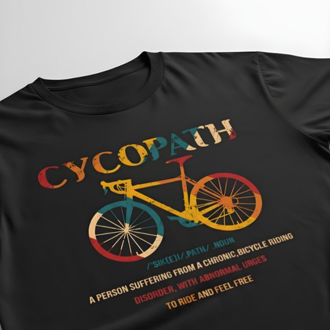 Camiseta Cycopath Funny Cycling para Ciclistas e Bikers (Criador carregado)