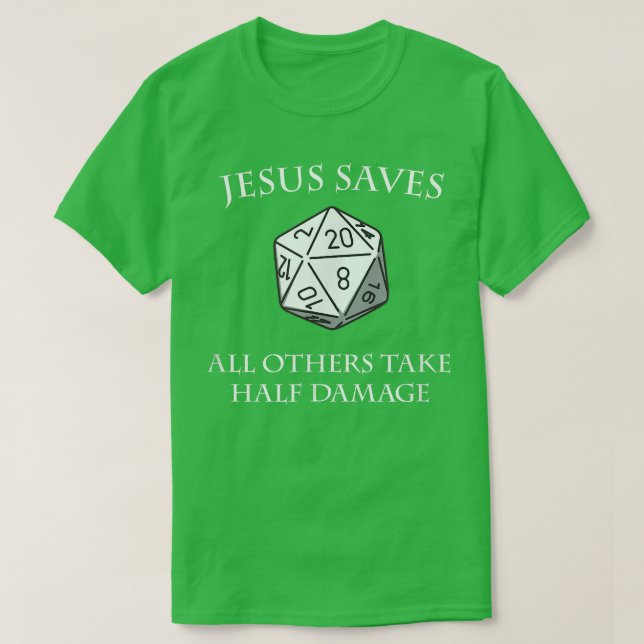Camiseta D20 Jesus salva todos os outros que tomam metade d (Frente do Design)