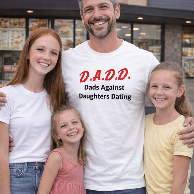 Camiseta D.A.D.D. Dads Against Daughters Dating (Criador carregado)