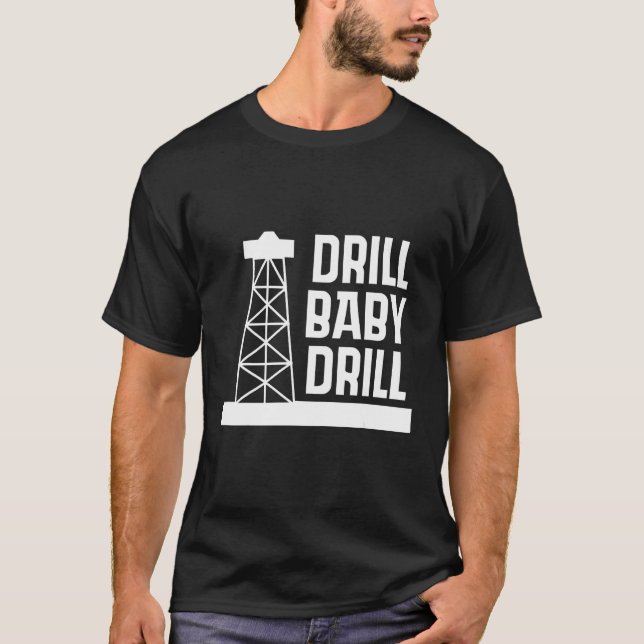 Camiseta D rill Baby D rill Eu apoio US Oil (Frente)