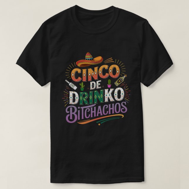 Camiseta DA3 - Cinco de Bitchachos Cinco de Mayo Frio Engra (Frente do Design)