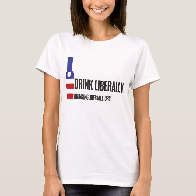 Camiseta Da bebida o t-shirt das mulheres liberalmente (Frente)
