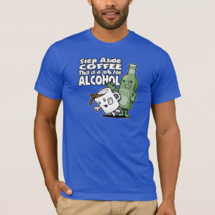 Camiseta Da etapa o café de lado, este é um trabalho para