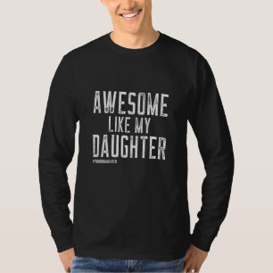 Camiseta Da Filha Ao Pai Mãe Incrível Como Minha Filha