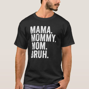 Camiseta Da Mamãe ao Bruh Sarcasm Trendy Meme Da Mãe