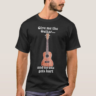Camiseta Dá-me a guitarra e ninguém se machuca.