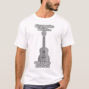 Camiseta Dá-me a guitarra e ninguém se machuca. B & W