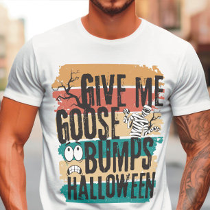 Camiseta Dá-me arrepios de ganso retro de halloween