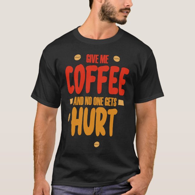 Camiseta Dá-me café e não te magoas 1 (Frente)