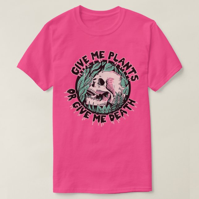 Camiseta Dá-Me Plantas Ou Dá-Me A Pista Mortal. (Frente do Design)