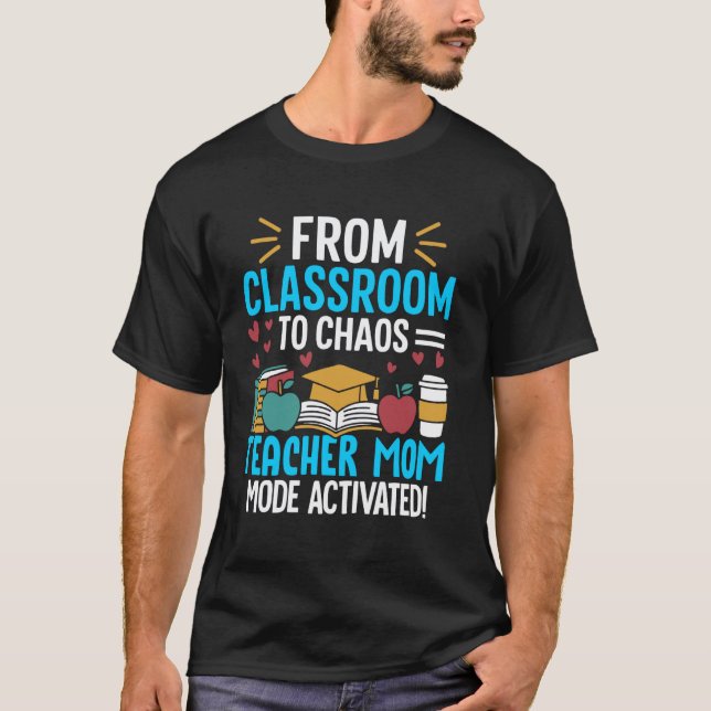 Camiseta Da Sala de Aula ao Caos Modo de Mãe Professora Ati (Frente)