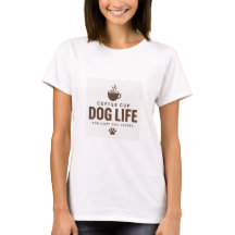 Camiseta da Vida de Cachorro com Xícara de Café pa