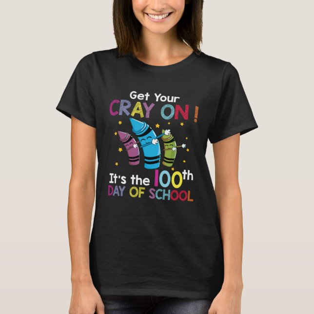 Camiseta Dabbing 100th Day of School Get Your Cray On Teach (Frente)