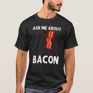 Camiseta Dabbing Bacon Pancetta Bacon Strips Men Mulheres 1
