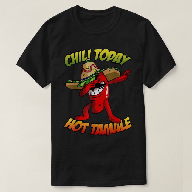 Camiseta Dabbing Chili Pepper Shirt, Chili Today Hot Tamale (Frente do Design)