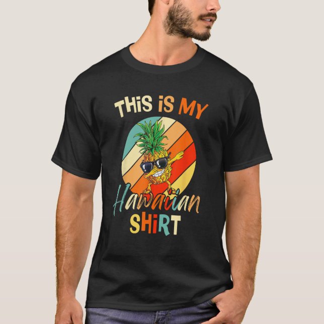 Camiseta Dabbing Pineapple This Is My Hawaiian Shirt Tropic (Frente)