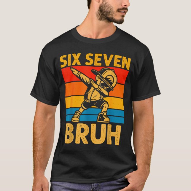 Camiseta Dabbing Six Seven Bruh 67 Meme 6 7 Numbers Funny B (Frente)