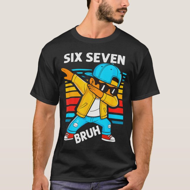 Camiseta Dabbing Six Seven Bruh 67 Meme 6 7 Numbers Funny B (Frente)