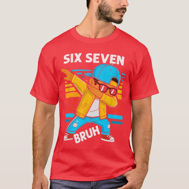 Camiseta Dabbing Six Seven Bruh 67 Meme 6 7 Números Engraça (Frente)
