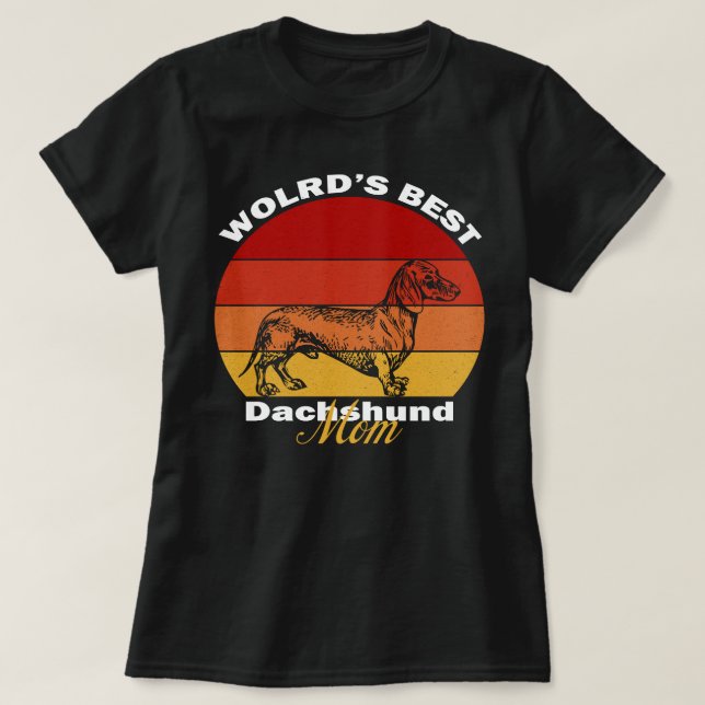 Camiseta Dachshund - A melhor mãe de Dachshund do mundo (Frente do Design)