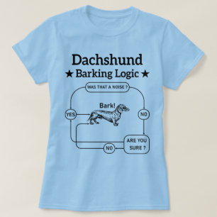 Camiseta Dachshund Barking Logic Engraçado Cão Sarcástico