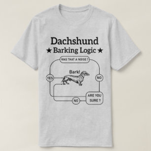 Camiseta Dachshund Barking Logic Engraçado Cão Sarcástico