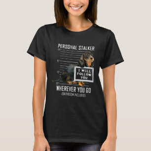 Camiseta Dachshund Dog Personal Stalker I Will Follow You M
