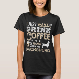 Camiseta Dachshund Doxie Mãe Pai Eu Só Quero Uma Bebida Agu