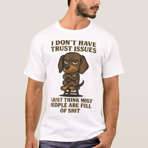 Camiseta Dachshund Eu Não Tenho Problemas De Confiança Eu S