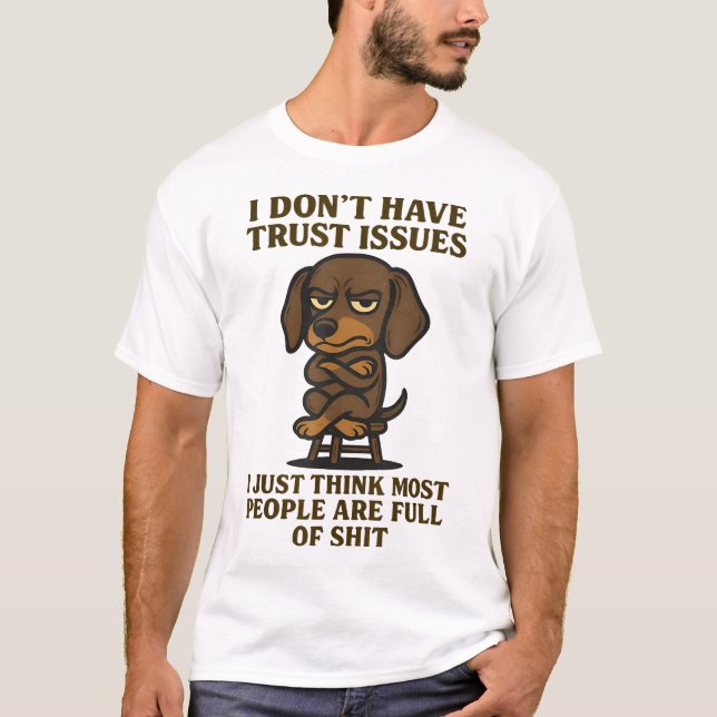 Camiseta Dachshund Eu Não Tenho Problemas De Confiança Eu S (Frente)