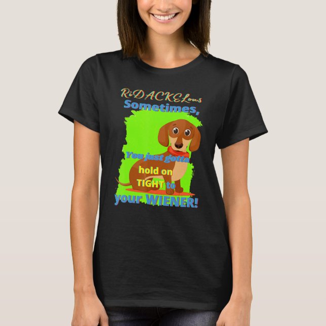 Camiseta Dachshund Funny Wiener Cachorro Pet Dogggy Segure  (Frente)