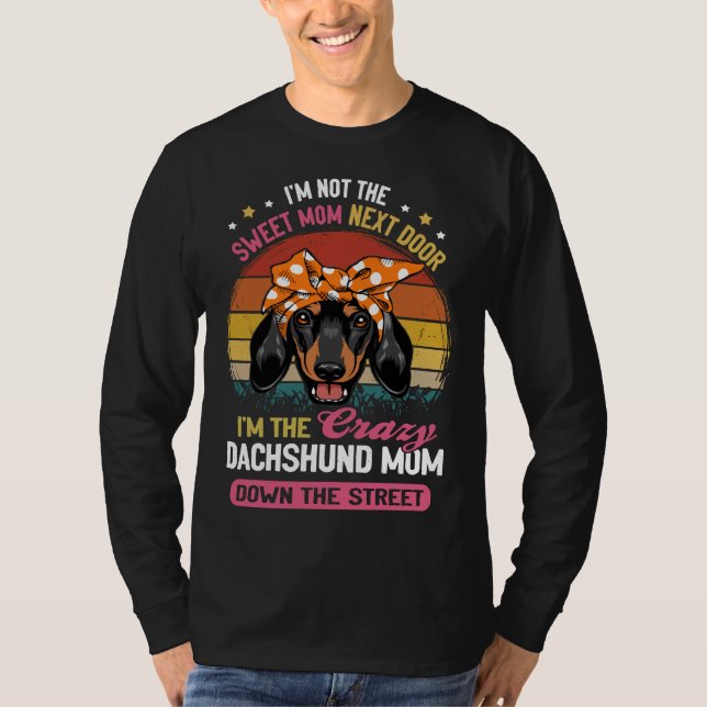 Camiseta Dachshund Não Sou A Mãe Doce Do Lado. (Frente)