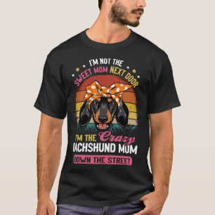 Camiseta Dachshund Não Sou A Mãe Doce Do Lado.
