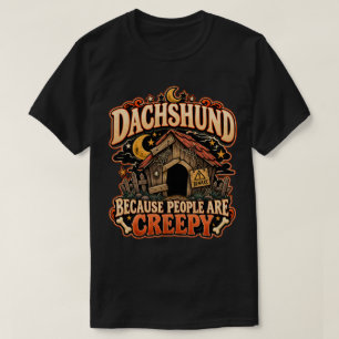 Camiseta Dachshund Porque as Pessoas São Esquisitas Proprie