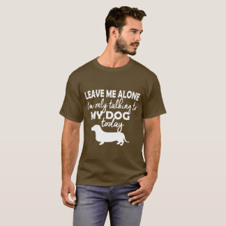 Camiseta Dachshund… que eu estou falando somente a meu cão