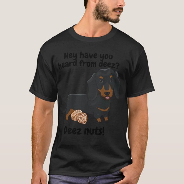 Camiseta Dachshund weiner dog  saying Deez nuts (Frente)